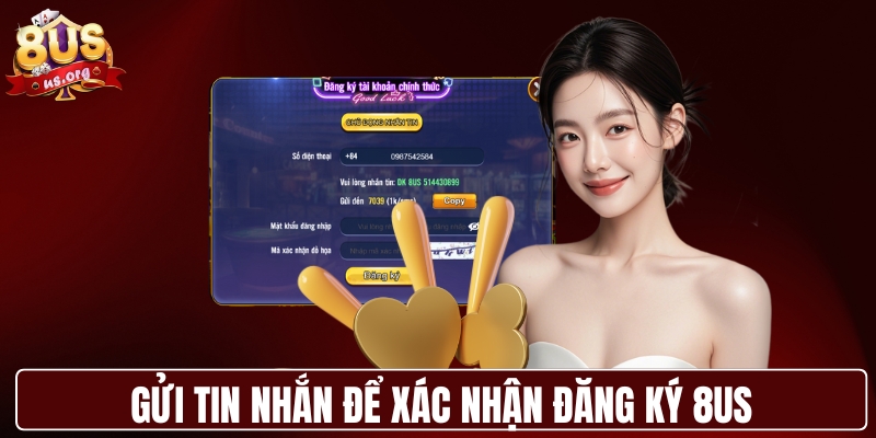 Gửi tin nhắn để xác nhận đăng ký 8US