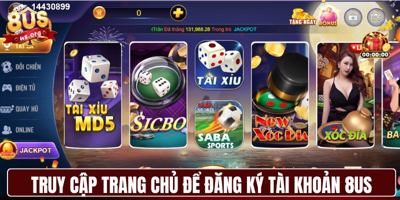Truy cập trang chủ để đăng ký tài khoản 8US